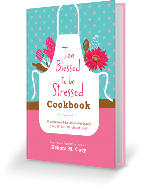 Too Blessed to be Stressed Cookbook