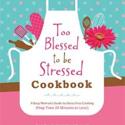 Too Blessed to be Stressed Cookbook
