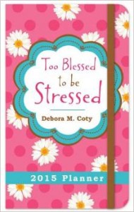 Too Blessed to be Stressed 2015 Planner