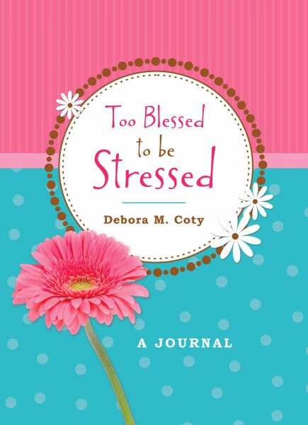 Too Blessed to be Stressed Journal