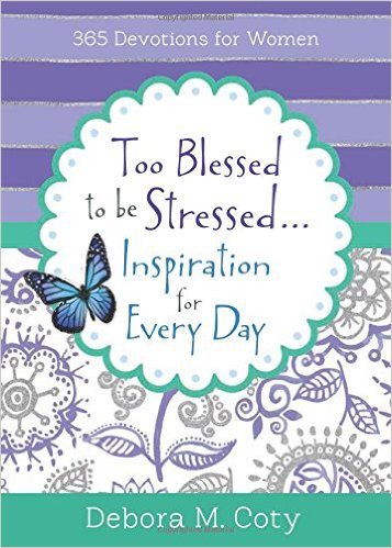 Too Blessed To Be Stressed… Inspiration for Every Day